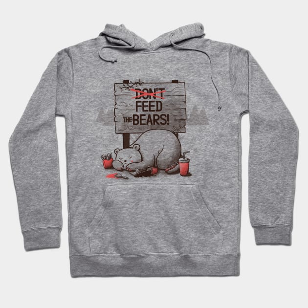 Don't Feed The Bears Hoodie by Tobe_Fonseca